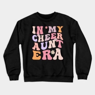 In my Cheer aunt Era Crewneck Sweatshirt